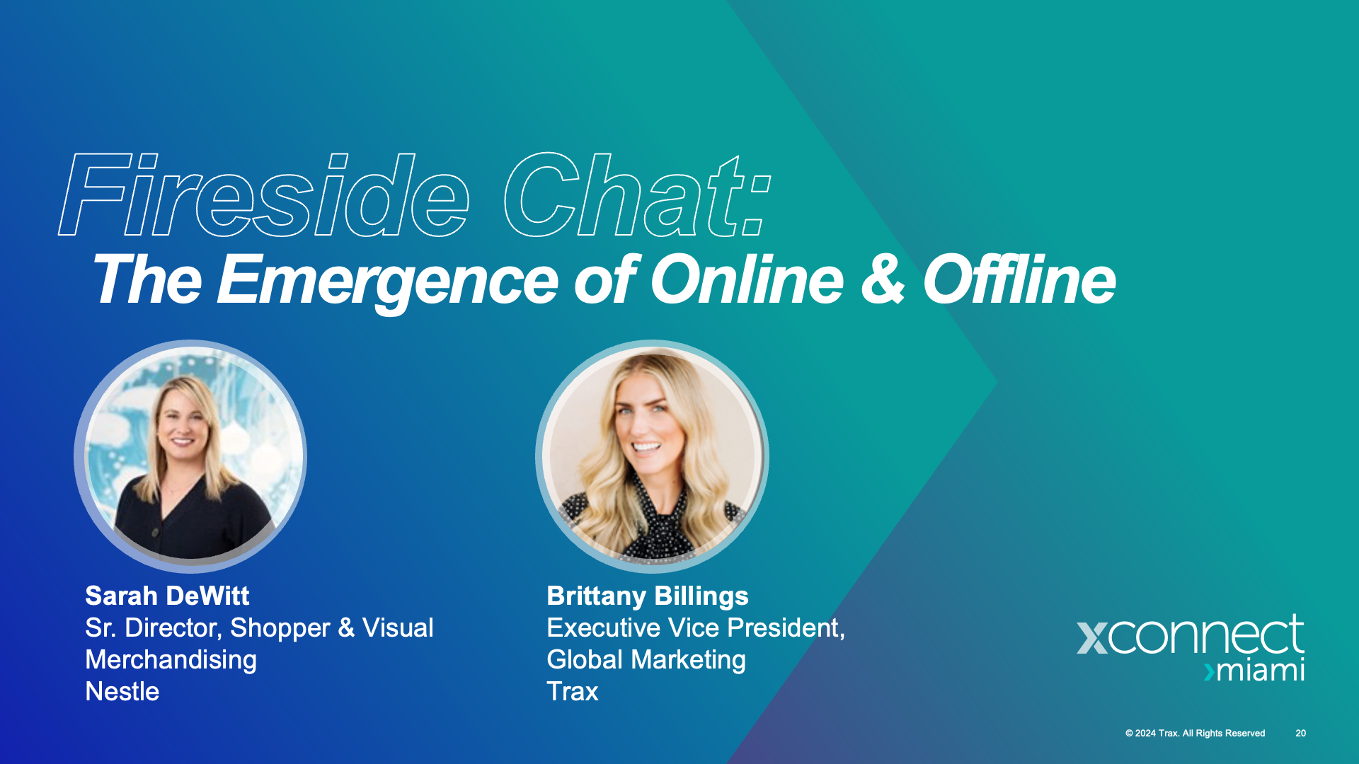 Kamingespräch: Das Aufkommen von Online und Offline Sarah DeWitt, Sr. Director, Shopper &amp; Visual Merchandising bei Nestle Brittany Billings, Executive Vice President, Global Marketing bei Trax
